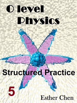 cover image of O level Physics Structured Practice 5